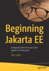 Beginning Jakarta EE : Enterprise Edition for Java:  From Novice to Professional - Book