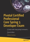 Pivotal Certified Professional Core Spring 5 Developer Exam : A Study Guide Using Spring Framework 5 - Book