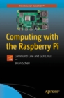 Computing with the Raspberry Pi : Command Line and GUI Linux - Book