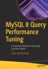 MySQL 8 Query Performance Tuning : A Systematic Method for Improving Execution Speeds - Book