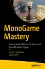 MonoGame Mastery : Build a Multi-Platform 2D Game and Reusable Game Engine - Book