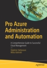 Pro Azure Administration and Automation : A Comprehensive Guide to Successful Cloud Management - Book