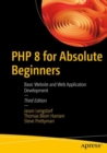 PHP 8 for Absolute Beginners : Basic Website and Web Application Development - Book