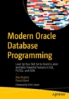 Modern Oracle Database Programming : Level Up Your Skill Set to Oracle's Latest and Most Powerful Features in SQL, PL/SQL, and JSON - Book