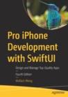 Pro iPhone Development with SwiftUI : Design and Manage Top-Quality Apps - Book