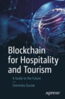 Blockchain for Hospitality and Tourism : A Guide to the Future - Book