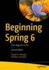 Beginning Spring 6 : From Beginner to Pro - Book