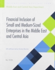 Financial inclusion of small and medium-sized enterprises in the Middle East and Central Asia : actions to address correspondent banking and remittance pressure - Book