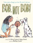 Bob, Not Bob! : *to be read as though you have the worst cold ever - Book