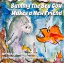 Sammy the Sea Cow Makes a New Friend - Book