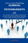 How to Land a Top-Paying Clinical Psychologists Job : Your Complete Guide to Opportunities, Resumes and Cover Letters, Interviews, Salaries, Promotions - Book