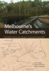 Melbourne's Water Catchments : Perspectives on a World-Class Water Supply - Book