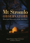 Mt Stromlo Observatory : From Bush Observatory to the Nobel Prize - Book