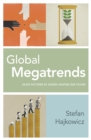 Global Megatrends : Seven Patterns of Change Shaping Our Future - Book
