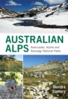 Australian Alps : Kosciuszko, Alpine and Namadgi National Parks - Book