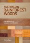 Australian Rainforest Woods : Characteristics, Uses and Identification - eBook