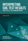 Interpreting Soil Test Results : What Do All the Numbers Mean? - eBook