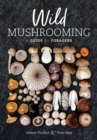 Wild Mushrooming : A Guide for Foragers - eBook