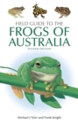 Field Guide to the Frogs of Australia - Book