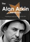 The Alan Arkin Handbook - Everything You Need to Know about Alan Arkin - Book