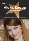 The Alexis Knapp Handbook - Everything You Need to Know about Alexis Knapp - Book