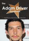 The Adam Driver Handbook - Everything You Need to Know about Adam Driver - Book