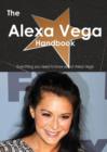 The Alexa Vega Handbook - Everything You Need to Know about Alexa Vega - Book