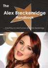 The Alex Breckenridge Handbook - Everything You Need to Know about Alex Breckenridge - Book
