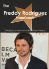 The Freddy Rodriguez (Actor) Handbook - Everything You Need to Know about Freddy Rodriguez (Actor) - Book