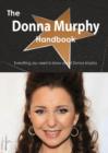 The Donna Murphy Handbook - Everything You Need to Know about Donna Murphy - Book