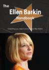The Ellen Barkin Handbook - Everything You Need to Know about Ellen Barkin - Book