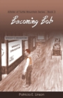 Becoming Bob : Allister of Turtle Mountain Series - Book