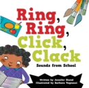 Ring, Ring, Click, Clack Sounds from School - eBook