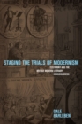 Staging the Trials of Modernism : Testimony and the British Modern Literary Consciousness - Book