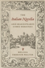 The Italian Novella and Shakespeare's Comic Heroines - Book