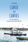 Canoe and Canvas : Life at the Encampments of the American Canoe Association, 1880-1910 - Book