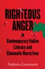 Righteous Anger in Contemporary Italian Literary and Cinematic Narratives - Book