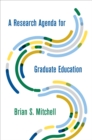 A Research Agenda for Graduate Education - Book