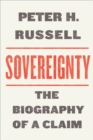 Sovereignty : The Biography of a Claim - Book