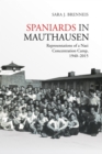 Spaniards in Mauthausen : Representations of a Nazi Concentration Camp, 1940-2015 - eBook