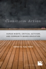 Classroom Action : Human Rights, Critical Activism, and Community-Based Education - Book