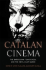 Catalan Cinema : The Barcelona Film School and the New Avant-Garde - Book