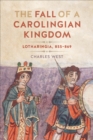 The Fall of a Carolingian Kingdom : Lotharingia 855-869 - eBook