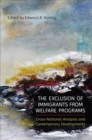The Exclusion of Immigrants from Welfare Programs : Cross-National Analysis and Contemporary Developments - Book