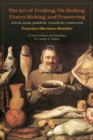 The Art of Cooking, Pie Making, Pastry Making, and Preserving : Arte de cocina, pasteleria, vizcocheria y conserveria - eBook