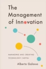 The Management of Innovation : Managing and Creating Technology Capital - Book
