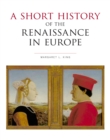 A Short History of the Renaissance in Europe - Book