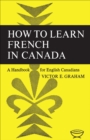 How to Learn French in Canada : A Handbook for English Canadians - eBook