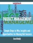 Project Management - Simple Steps to Win, Insights and Opportunities for Maxing Out Success - Book