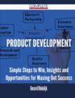 Product Development - Simple Steps to Win, Insights and Opportunities for Maxing Out Success - Book